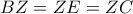 BZ=ZE=ZC