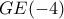 GE (-4)