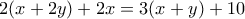 \displaystyle{2(x+2y)+2x=3(x+y)+10}