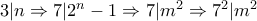 3|n\Rightarrow 7|2^n-1\Rightarrow 7|m^2\Rightarrow 7^2|m^2