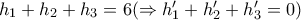 h_1+h_2+h_3=6(\Rightarrow{h_1'+h_2'+h_3'=0)}