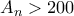 A_n > 200 