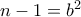 n-1=b^2