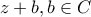 \displaystyle{z+b,b\in C}