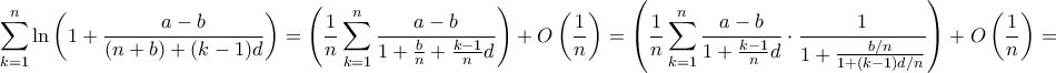 \displaystyle{\sum_{k=1}^{n}\ln\left(1+\frac{a-b}{(n+b)+(k-1)d}\right)=\left(\frac{1}{n}\sum_{k=1}^{n}\frac{a-b}{1+\frac{b}{n}+\frac{k-1}{n}d}\right)+\mathkal O\left(\frac{1}{n}\right)=\left(\frac{1}{n}\sum_{k=1}^{n}\frac{a-b}{1+\frac{k-1}{n}d}\cdot\frac{1}{1+\frac{b/n}{1+(k-1)d/n}}\right)+\mathkal O\left(\frac{1}{n}\right)=}