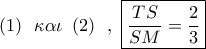 \left( 1 \right)\,\,\,\kappa \alpha \iota \,\,\left( 2 \right)\,\,\,,\,\,\boxed{\dfrac{{TS}}{{SM}} = \dfrac{2}{3}}