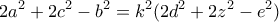 \displaystyle{2a^2+2c^2-b^2=k^2(2d^2+2z^2-e^2)}