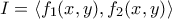 I=\langle{f_1(x,y),f_2(x,y)}\rangle