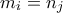 m_i = n_j