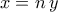 \displaystyle{x=n\,y}