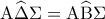 \displaystyle{{\rm A}\widehat \Delta \Sigma  = {\rm A}\widehat {\rm B}\Sigma }