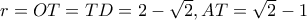 r=OT=TD=2-\sqrt{2} , AT=\sqrt{2}-1