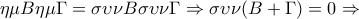 \displaystyle{\eta \mu B \eta \mu \Gamma =\sigma \upsilon \nu B \sigma \upsilon \nu \Gamma \Rightarrow \sigma \upsilon \nu (B+\Gamma )}=0\Rightarrow} \displaystyle{\eta \mu B \eta \mu \Gamma =\sigma \upsilon \nu B \sigma \upsilon \nu \Gamma \Rightarrow \sigma \upsilon \nu (B+\Gamma )}=0\Rightarrow}