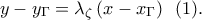\displaystyle y - {y_\Gamma } = {\lambda _\zeta }\left( {x - {x_\Gamma }} \right)\,\,\,(1).