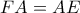 FA=AE