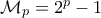 \mathcal{M}_p= 2^p -1