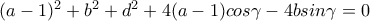 (a-1)^2+b^2+d^2+4(a-1)cos\gamma -4bsin\gamma =0