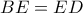 BE = ED