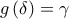 g\left( \delta  \right)=\gamma