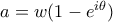 a = w(1-e^{i\theta})