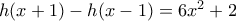 h(x+1)-h(x-1)=6x^2+2