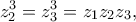 \displaystyle{z_2 ^3=z_3 ^3=z_1z_2z_3,}