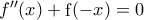 f''(x) + {\mathop{\rm f}\nolimits} ( - x) = 0