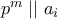 p^m \mid \mid a_i