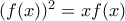 (f(x))^2=xf(x)
