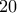  20