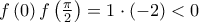 f\left( 0\right) f\left( \frac{\pi }{2}\right) =1\cdot \left( -2\right) <0
