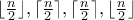\lfloor \frac{n}{2} \rfloor, \lceil \frac{n}{2} \rceil, \lceil \frac{n}{2} \rceil, \lfloor \frac{n}{2} \rfloor 
