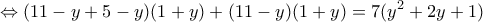 \displaystyle{\Leftrightarrow (11-y+5-y)(1+y)+(11-y)(1+y)=7(y^2+2y+1)}