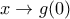 \displaystyle{x\to g(0)}