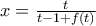 x = \frac{t}{t-1+f(t)}