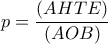 p =\dfrac{\left ( AHTE \right )}{\left ( AOB \right )}