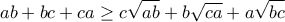 \displaystyle{ab+bc+ca \geq c\sqrt{ab} + b\sqrt{ca} + a\sqrt{bc}}