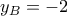 y_{B}=-2 y_{B}=-2
