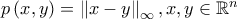 p\left ( x,y \right )=\left\| x-y\right\|_{\infty},x,y\in \mathbb{R}^{n}