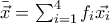 \bar{\vec{x}}=\sum_{i=1}^{4}{f_i\vec{x_i}}