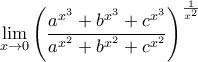 \displaystyle\lim_{x\to 0}\left (\frac{a^{x^{3}}+b^{x^{3}}+c^{x^{3}}}{a^{x^{2}}+b^{x^{2}}+c^{x^{2}}}\right)^{\frac{1}{x^2}}