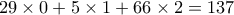 29\times 0+5\times 1+ 66\times 2= 137