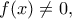 f(x)\ne 0,