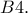 B4.
