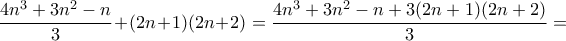 \dfrac{4n^3+3n^2-n}{3}+(2n+1)(2n+2)=\dfrac{4n^3+3n^2-n+3(2n+1)(2n+2)}{3}=