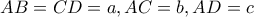 AB=CD=a, AC=b, AD=c