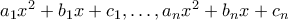 a_1x^2 + b_1x + c_1,\ldots,a_nx^2 + b_nx + c_n