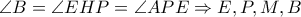  \angle B= \angle EHP= \angle APE \Rightarrow E,P,M,B 