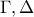 \Gamma,  \Delta