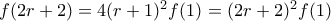 f(2r+2) = 4(r+1)^2f(1) = (2r+2)^2f(1)